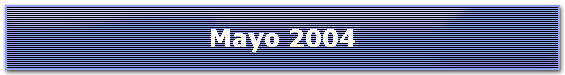 Mayo 2004